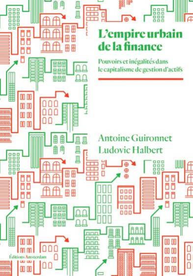 L’empire urbain de la finance&nbsp;: pouvoirs et inégalités dans le capitalisme de gestion d’actifs