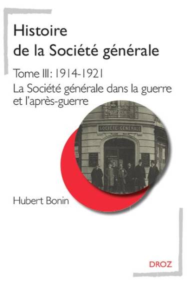 Histoire de la Société Générale, tome&nbsp;3 (1914-1921)
