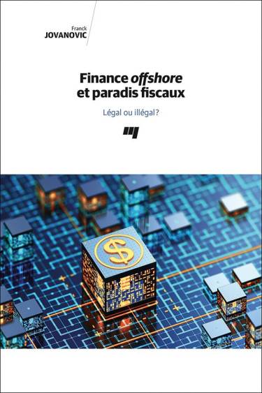 $!Finance offshore et paradis fiscaux&nbsp;– Légal ou illégal&nbsp;?