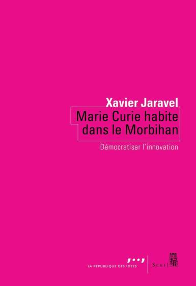 Marie Curie habite dans le Morbihan&nbsp;– Démocratiser l’innovation