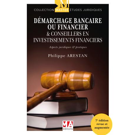 Démarchage bancaire ou financier et conseillers en investissements financiers : aspects juridiques et pratiques